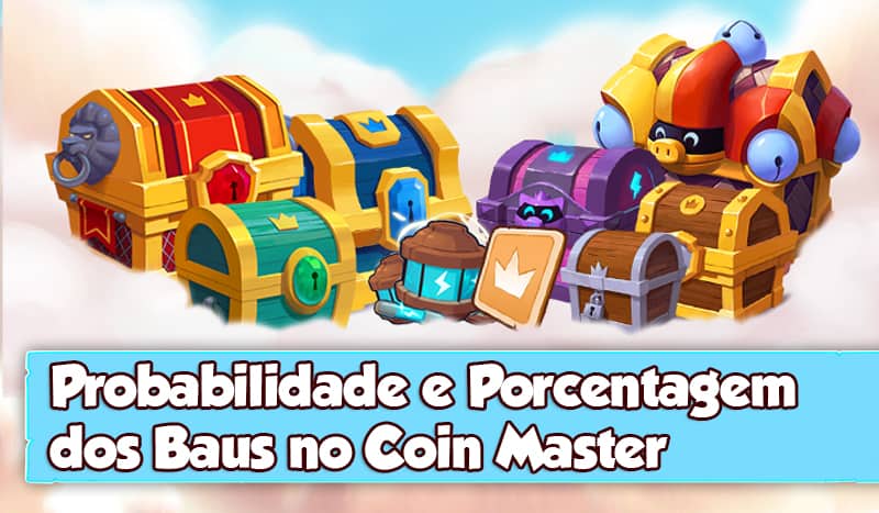 Probabilidade e Porcentagem dos Baús no Coin Master